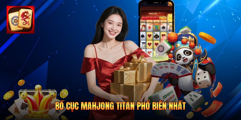 Bố cục Mahjong Titan phổ biến nhất