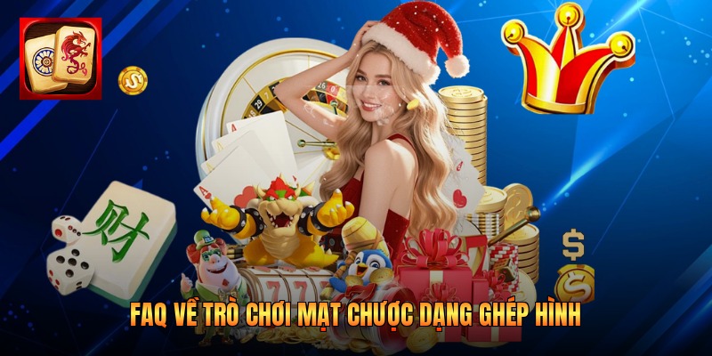 FAQ về trò chơi Mạt Chược dạng ghép hình