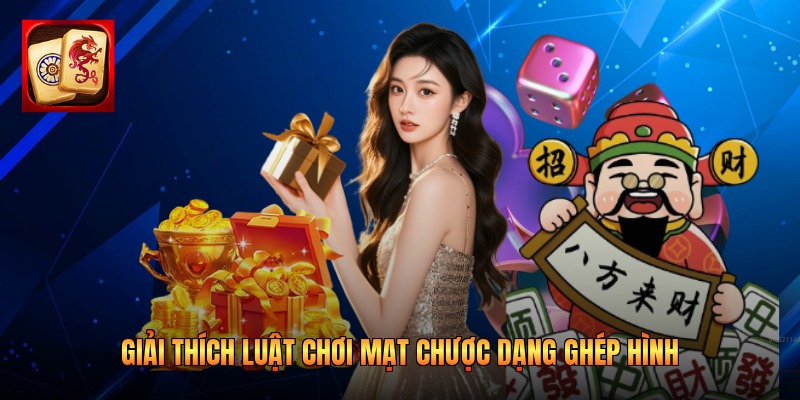 Giải thích luật chơi Mạt Chược dạng ghép hình