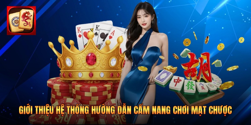 Giới thiệu hệ thống hướng dẫn cẩm nang chơi mạt chược