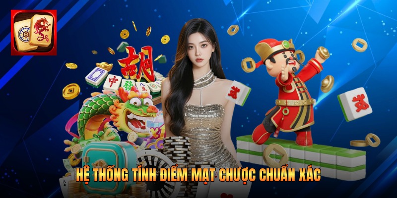 Hệ thống tính điểm Mạt Chược chuẩn xác