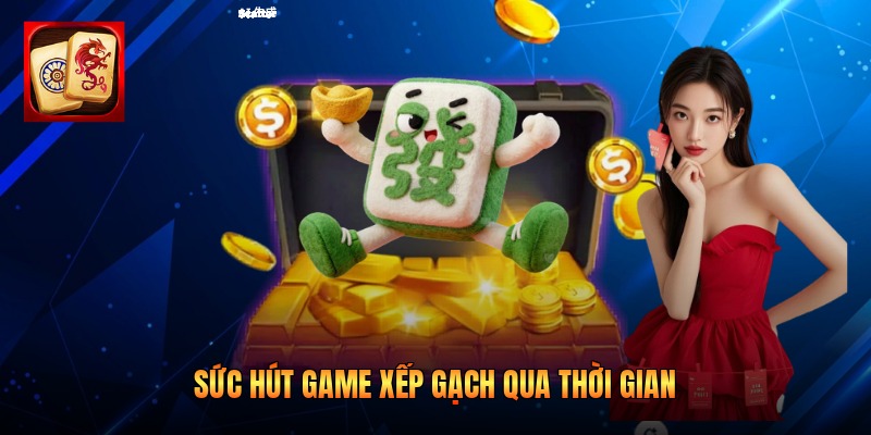 Sức hút game xếp gạch qua thời gian