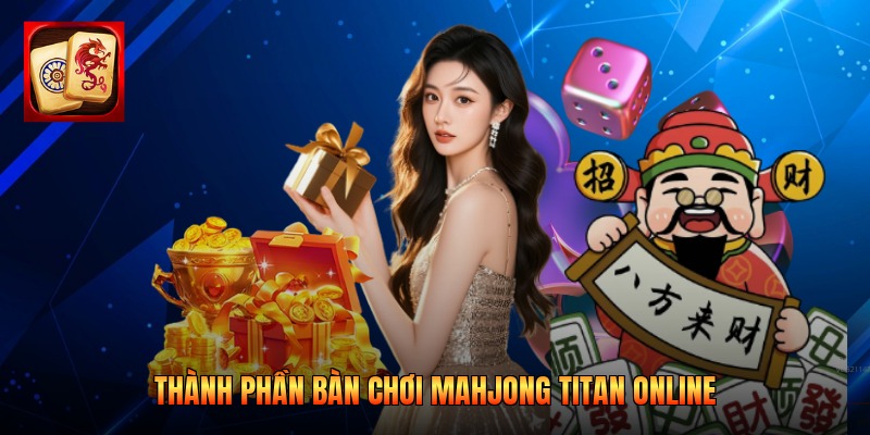 Thành phần bàn chơi Mahjong Titan online