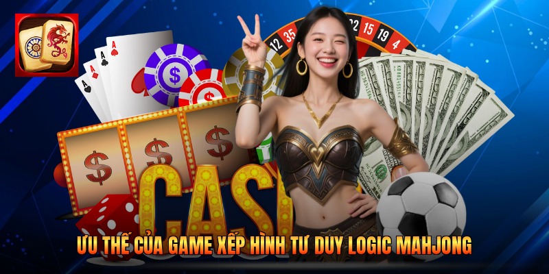 Ưu thế của game xếp hình tư duy logic Mahjong